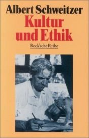 book cover of Kultur und Ethik by Albert Schweitzer