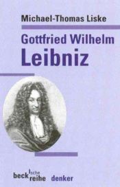 book cover of Gottfried Wilhelm Leibniz (Beck'sche Reihe) by Michael-Thomas Liske