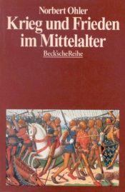 book cover of Krieg und Frieden im Mittelalter by Norbert Ohler