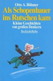 book cover of Als Schopenhauer ins Rutschen kam by Otto A. Böhmer