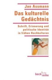 book cover of A kulturális emlékezet írás, emlékezés és politikai identitás a korai magaskultúrákban by Jan Assmann