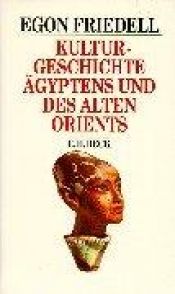 book cover of Kulturgeschichte Ägyptens und des Alten Orients by Friedell Egon