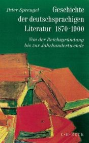 book cover of Geschichte der deutschsprachigen Literatur 1870-1900 by Peter Sprengel