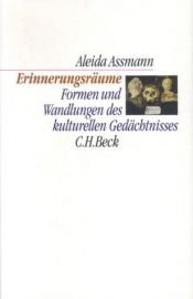 book cover of Erinnerungsräume. Sonderausgabe: Formen und Wandlungen des kulturellen Gedächtnisses by Aleida Assmann