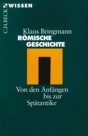 book cover of Römische Geschichte. Von den Anfängen bis zur Spätantike by Klaus Bringmann