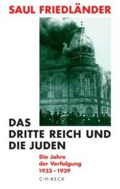 book cover of Das Dritte Reich und die Juden: Die Jahre der Verfolgung 1933 - 1939 by Saul Friedländer