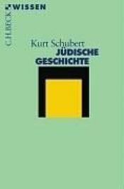 book cover of Jüdische Geschichte by Kurt Schubert