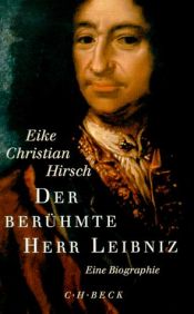 book cover of Der berühmte Herr Leibniz by Eike Christian Hirsch