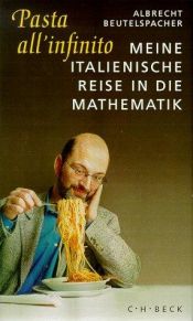 book cover of Pasta all' infinito. Meine italienische Reise in die Mathematik. by Albrecht Beutelspacher
