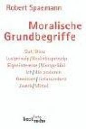 book cover of Moralische Grundbegriffe by Robert Spaemann