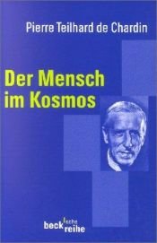 book cover of Der Mensch im Kosmos (Le Phénomène Humain) by Pierre Teilhard de Chardin