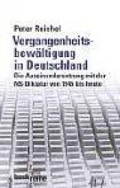 book cover of Vergangenheitsbewältigung in Deutschland by Peter Reichel