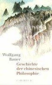 book cover of Geschichte der chinesischen Philosophie: Konfuzianismus, Daoismus, Buddhismus by Wolfgang Bauer