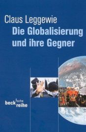 book cover of Die Globalisierung und ihre Gegner by Claus Leggewie