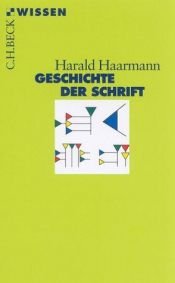 book cover of Geschichte der Schrift (Beck Reihe) by Harald Haarmann