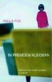 book cover of In fremden Kleidern. Geschichte einer Jugend by Paula Fox