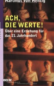 book cover of Ach, die Werte! by Hartmut von Hentig