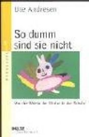 book cover of So dumm sind sie nicht (Beltz Taschenbücher) by Ute Andresen