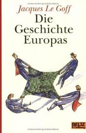 book cover of Die Geschichte Europas by Jacques Le Goff