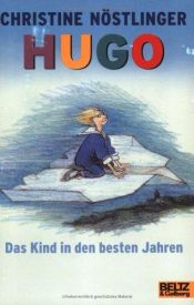 book cover of Hugo, das Kind in den besten Jahren by Christine Nöstlinger