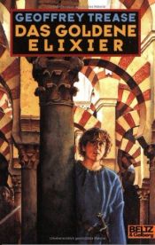 book cover of Das Goldene Elixier by Geoffrey Trease