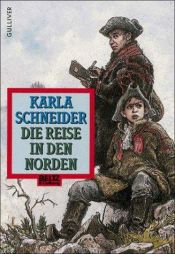 book cover of Die Reise in den Norden. ( Ab 14 J.). by Karla Schneider