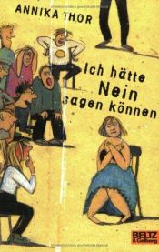 book cover of Ich hätte nein sagen können Roman by Annika Thor