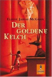 book cover of Der goldene Kelch by Eloise Jarvis McGraw