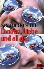 book cover of London, Liebe und all das by Dagmar Chidolue