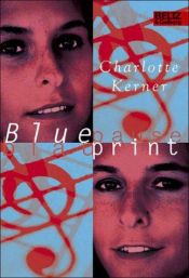 book cover of Blueprint. Blaupause by Charlotte Kerner