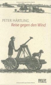 book cover of Reise gegen den Wind: Wie Primel das Ende des Krieges erlebt by Peter Härtling