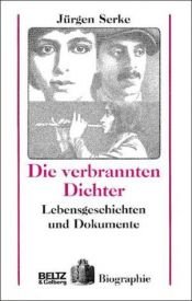 book cover of Die verbrannten Dichter. Berichte, Texte, Bilder einer Zeit. by Jürgen Serke