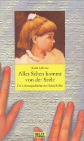 book cover of Alles Sehen kommt von der Seele by Katja Behrens