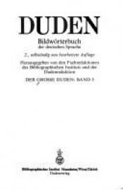 book cover of Duden - Bildwörterbuch Deutsch als Fremdsprache. Wie die Dinge heißen. In Wort und Bild by Dudenredaktion