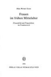 book cover of Frauen im frühen Mittelalter. Frauenbild und Frauenleben im Frankenreich by Hans-Werner Goetz