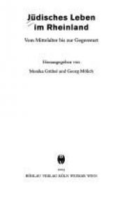 book cover of Jüdisches Leben im Rheinland. Vom Mittelalter bis zur Gegenwart by Monika Grübel