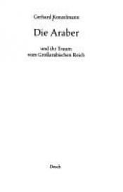 book cover of Die Araber und ihr Traum vom Großarabischen Reich by Gerhard Konzelmann