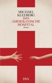 book cover of Das amerikanische Hospital by Michael Kleeberg