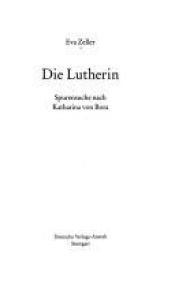 book cover of Die Lutherin. Spurensuche nach Katharina von Bora. by Eva Zeller