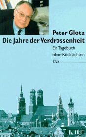 book cover of Die Jahre der Verdrossenheit. Politisches Tagebuch 1993 by Peter Glotz