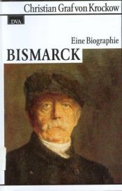 book cover of Bismarck. Eine Biographie by Christian Graf von Krockow