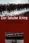 Der falsche Krieg: Der erste Weltkrieg und das 20. Jahrhundert