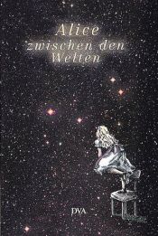 book cover of Alice zwischen den Welten by William Shanley