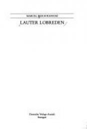book cover of Lauter Lobreden by Marcel Reich-Ranicki
