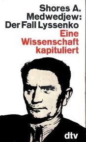 book cover of Der Fall Lyssenko : eine Wissenschaft kapituliert by Schores Alexandrowitsch Medwedew