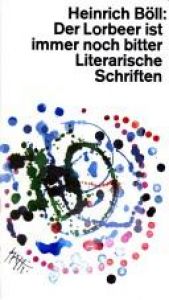 book cover of Der Lorbeer ist immer noch bitter. Literarische Schriften. by 海因里希·伯尔