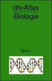 book cover of dtv - Atlas Biologie 1 by Günter Vogel