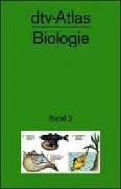 book cover of dtv - Atlas Biologie 2 by Günter Vogel