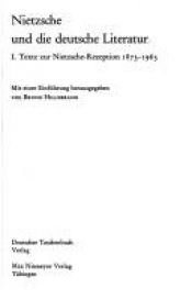 book cover of Nietzsche und die deutsche Literatur I. Texte zur Nietzsche- Rezeption 1873-1963. by ฟรีดริช นีทเชอ