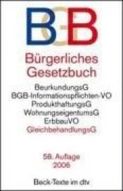 book cover of Burgerliches Gesetzbuch: Mit Einfuhrungsgesetz, Beurkundungsgesetz, AGB-Gesetz, Verbraucherkreditgesetz, Gesetz uber den by Germany